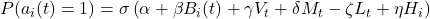 P(a_i(t)=1)=\sigma\left(\alpha+\beta B_i(t)+\gamma V_t+\delta M_t-\zeta L_t+\eta H_i\right)