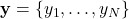  \mathbf{y} = \{y_1, \dots, y_N\} 