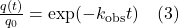  \frac{q(t)}{q_0} = \exp(-k_\text{obs} t) \quad (3) 